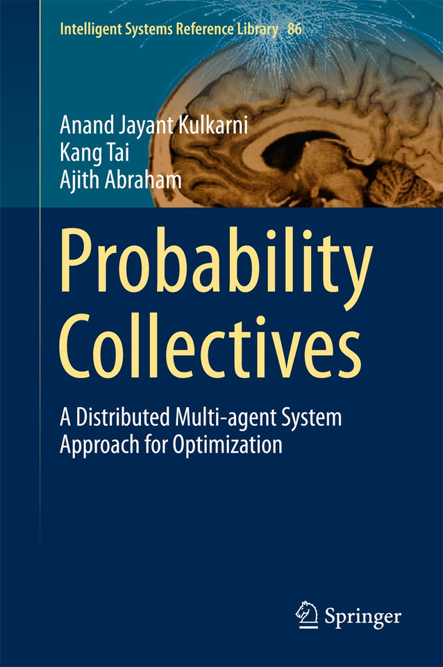 Probability Collectives: A Distributed Multi-agent System Approach for Optimization (Intelligent Systems Reference Library #86) book cover by Anand Jayant Kulkarni, Kang Tai, Ajith Abraham