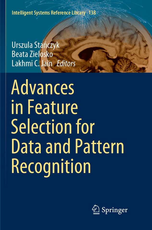 Advances in Feature Selection for Data and Pattern Recognition (Intelligent Systems Reference Library #138) book cover by 