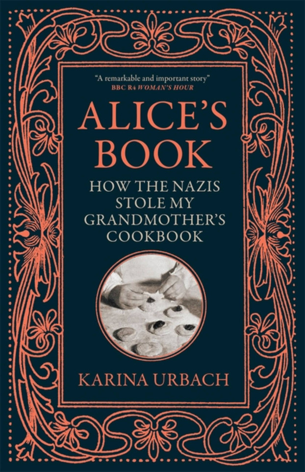 Alice's Book: How the Nazis Stole My Grandmother's Cookbook book cover by Karina Urbach