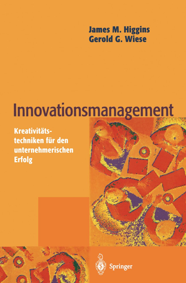 Innovationsmanagement: Kreativitätstechniken für den unternehmerischen Erfolg book cover by James M. Higgins, Gerold G. Wiese