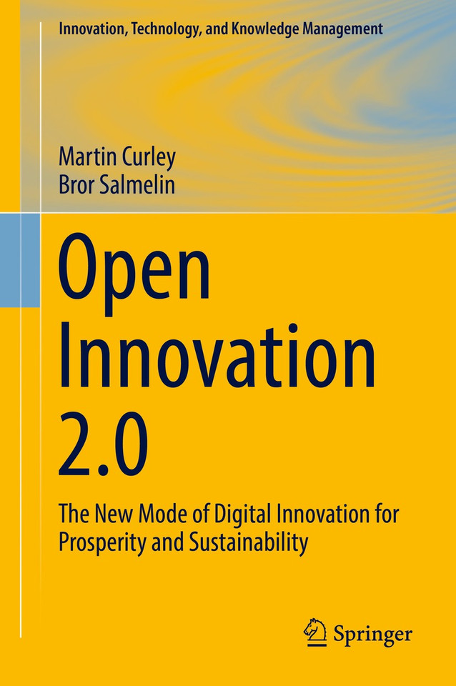Open Innovation 2.0: The New Mode of Digital Innovation for Prosperity and Sustainability (Innovation, Technology, and Knowledge Management) book cover by Martin Curley, Bror Salmelin