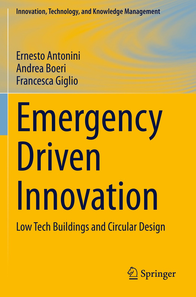 Emergency Driven Innovation: Low Tech Buildings and Circular Design (Innovation, Technology, and Knowledge Management) book cover by Ernesto Antonini, Andrea Boeri, Francesca Giglio