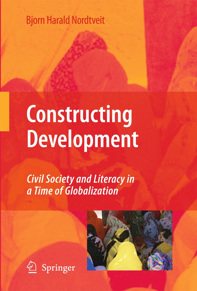 Constructing Development: Civil Society and Literacy in a Time of Globalization book cover by Bjorn Harald Nordtveit