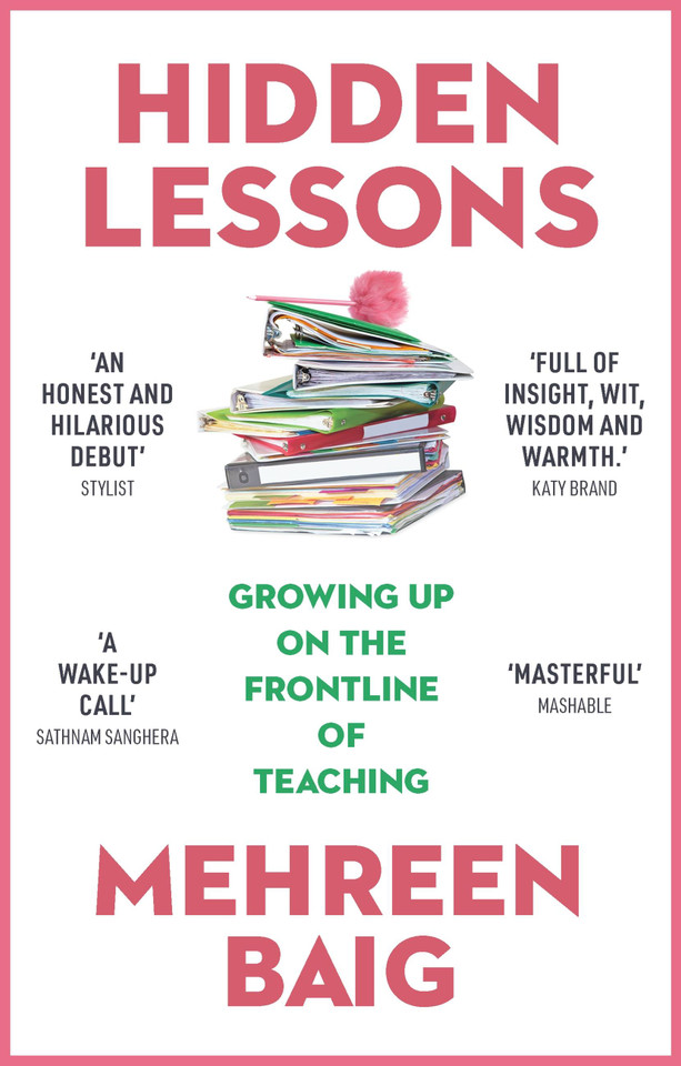 Hidden Lessons: Growing Up on the Frontline of Teaching book cover by Mehreen Baig