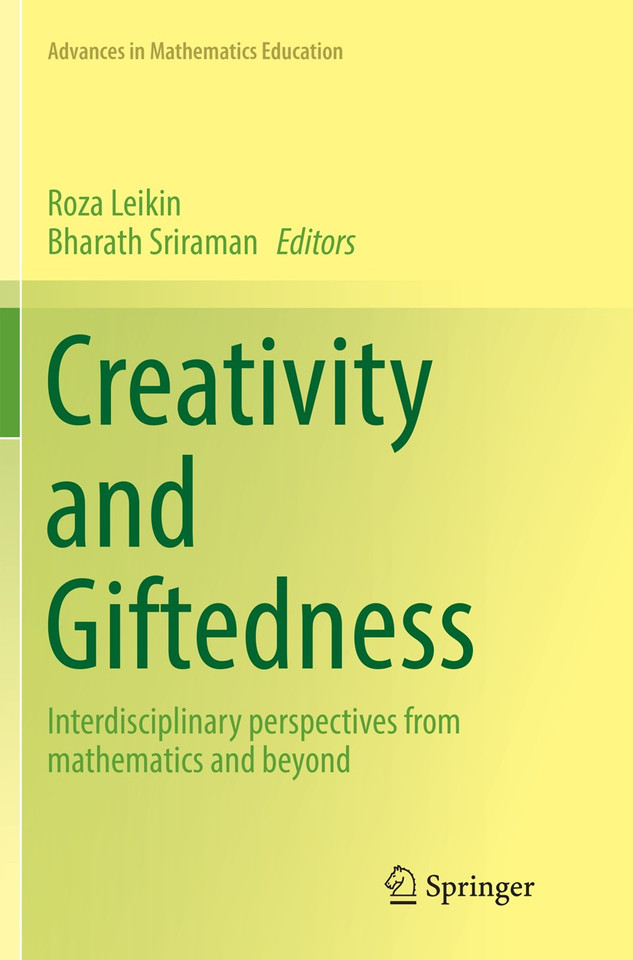 Creativity and Giftedness: Interdisciplinary perspectives from mathematics and beyond (Advances in Mathematics Education) book cover by 