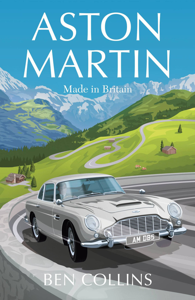 Aston Martin: Made in Britain book cover by Ben Collins