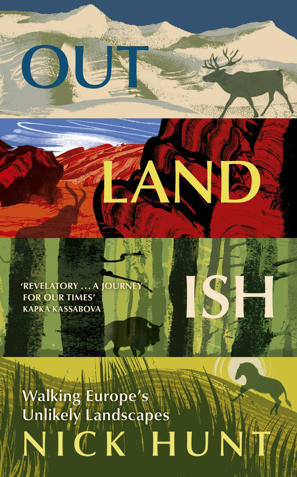 Outlandish: Walking Europe’s Unlikely Landscapes book cover by Nick Hunt
