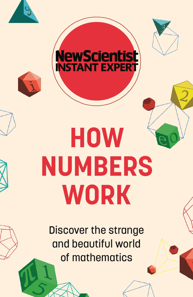 How Numbers Work: Discover the strange and beautiful world of mathematics (Instant Expert) book cover by New Scientist