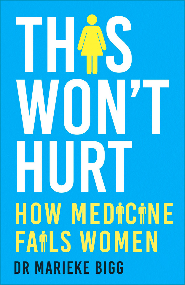This Won't Hurt: How Medicine Fails Women book cover by Marieke Bigg