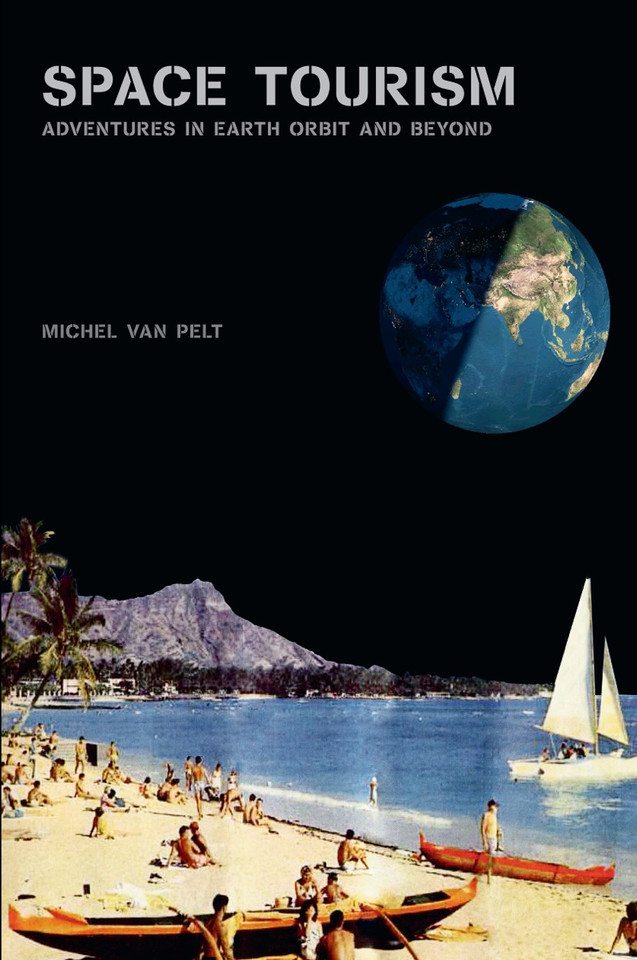 Space Tourism: Adventures in Earth Orbit and Beyond book cover by Michel van Pelt