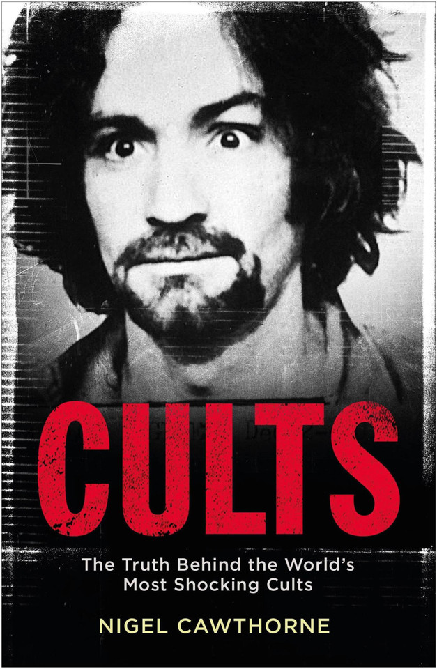 Cults: The Truth Behind the World's Most Shocking Cults book cover by Nigel Cawthorne