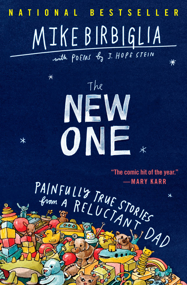 The New One: Painfully True Stories from a Reluctant Dad book cover by Mike Birbiglia