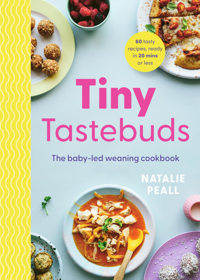 Tiny Tastebuds: A definitive guide to baby-led weaning for busy parents book cover by Natalie Peall