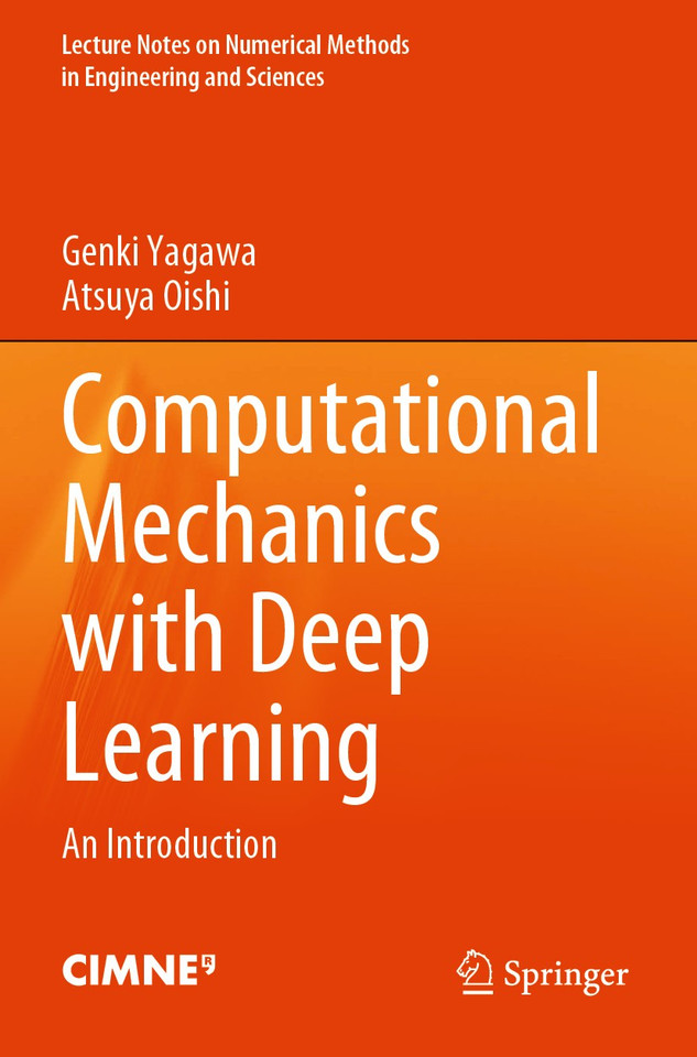 Computational Mechanics with Deep Learning: An Introduction (Lecture Notes on Numerical Methods in Engineering and Sciences) book cover by Genki Yagawa, Atsuya Oishi
