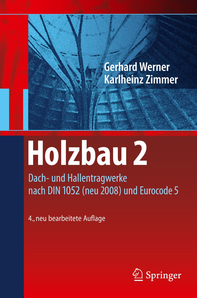 Holzbau 2: Dach- und Hallentragwerke nach DIN 1052 (neu 2008) und Eurocode 5 book cover by Gerhard Werner, Karl-Heinz Zimmer