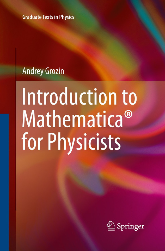 Introduction to Mathematica® for Physicists (Graduate Texts in Physics) book cover by Andrey Grozin