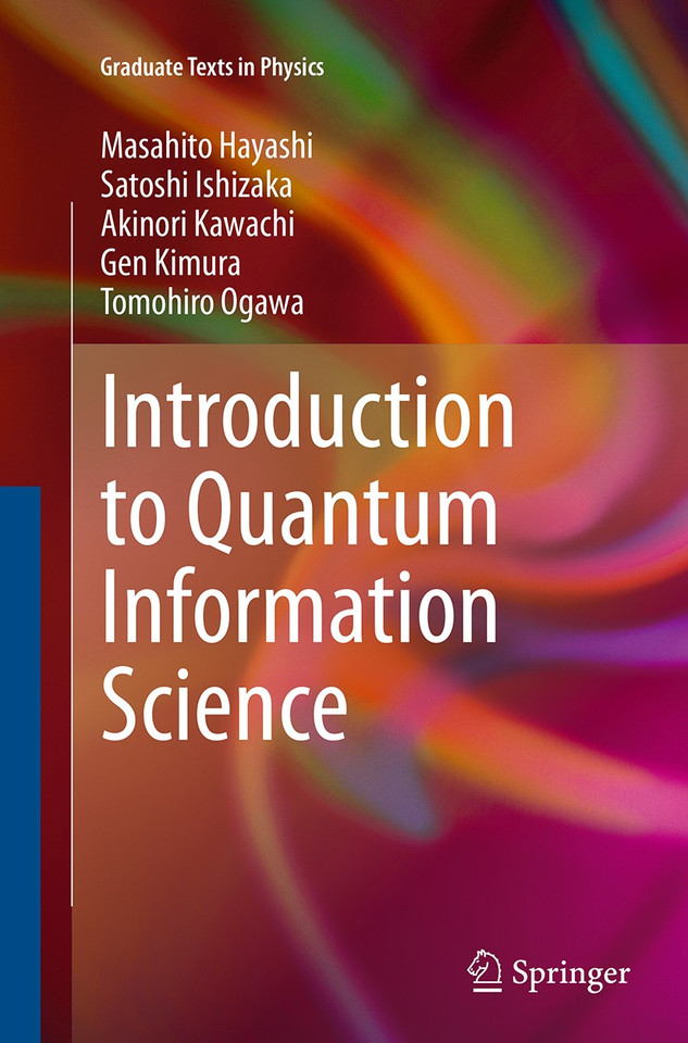 Introduction to Quantum Information Science (Graduate Texts in Physics) book cover by Masahito Hayashi, Satoshi Ishizaka, Akinori Kawachi, Gen Kimura, Tomohiro Ogawa