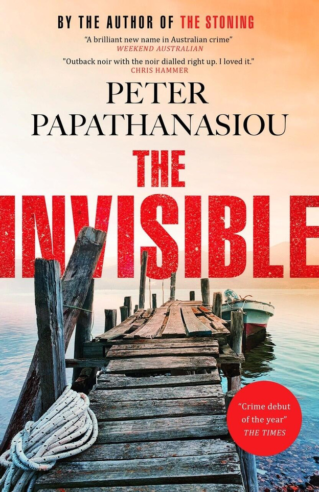 The Invisible: A new outback noir from the author of THE STONING: "The crime debut of the year" book cover by Peter Papathanasiou