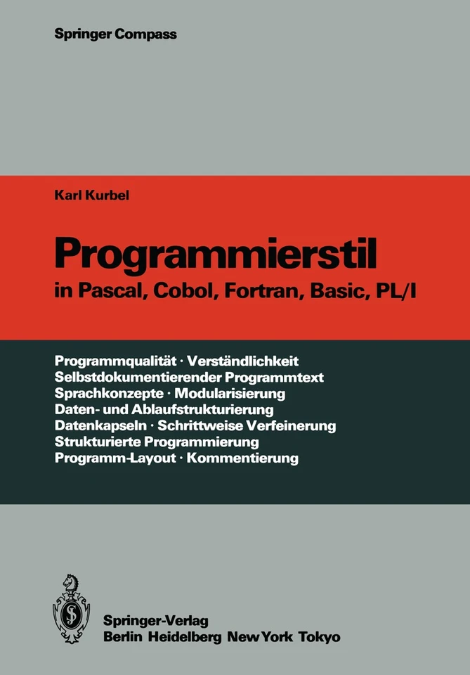 Programmierstil in Pascal, Cobol, Fortran, Basic, PL/I (Springer Compass) book cover by Karl Kurbel