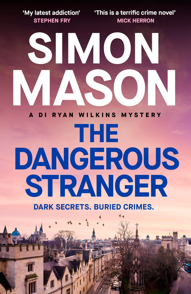 The Dangerous Stranger: the latest installment in the pacy, Oxford-set DI Ryan Wilkins series book cover by Simon Mason