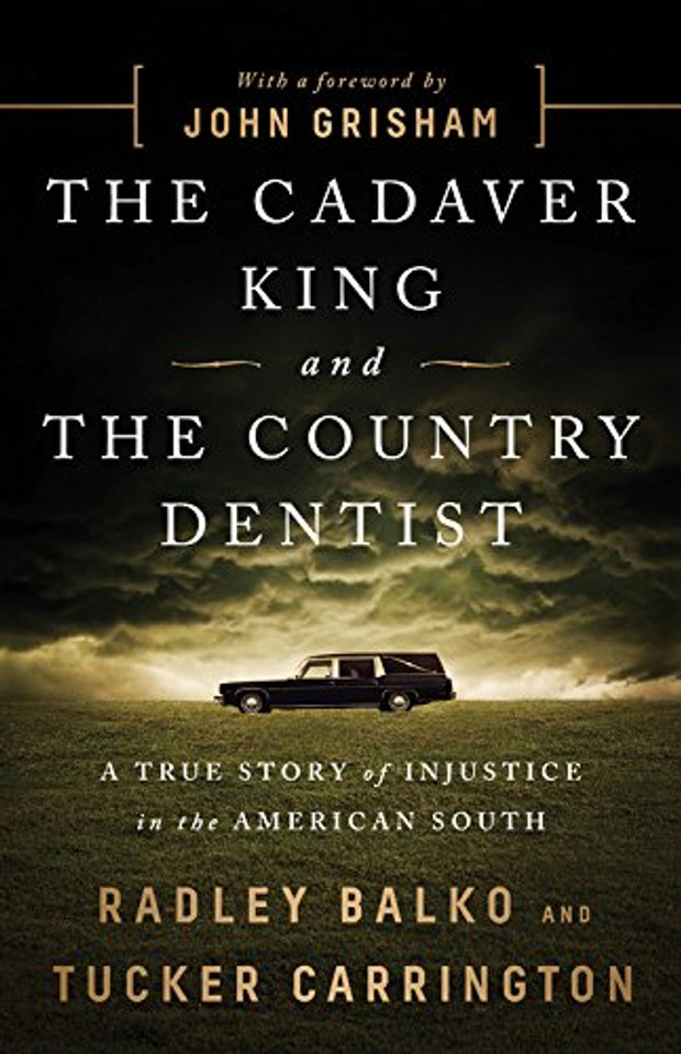 The Cadaver King and the Country Dentist: A True Story of Injustice in the American South Cover The Cadaver King and the Country Dentist: A True Story of Injustice in the American South Cover