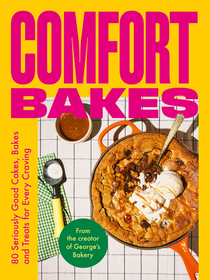 Comfort Bakes: 80 Seriously Good Cakes, Bakes and Treats for Every Craving book cover by George Hepher