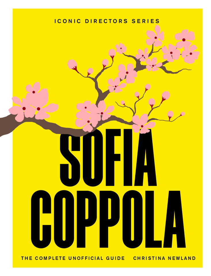 Sofia Coppola: The Complete Unofficial Guide book cover by Christina Newland