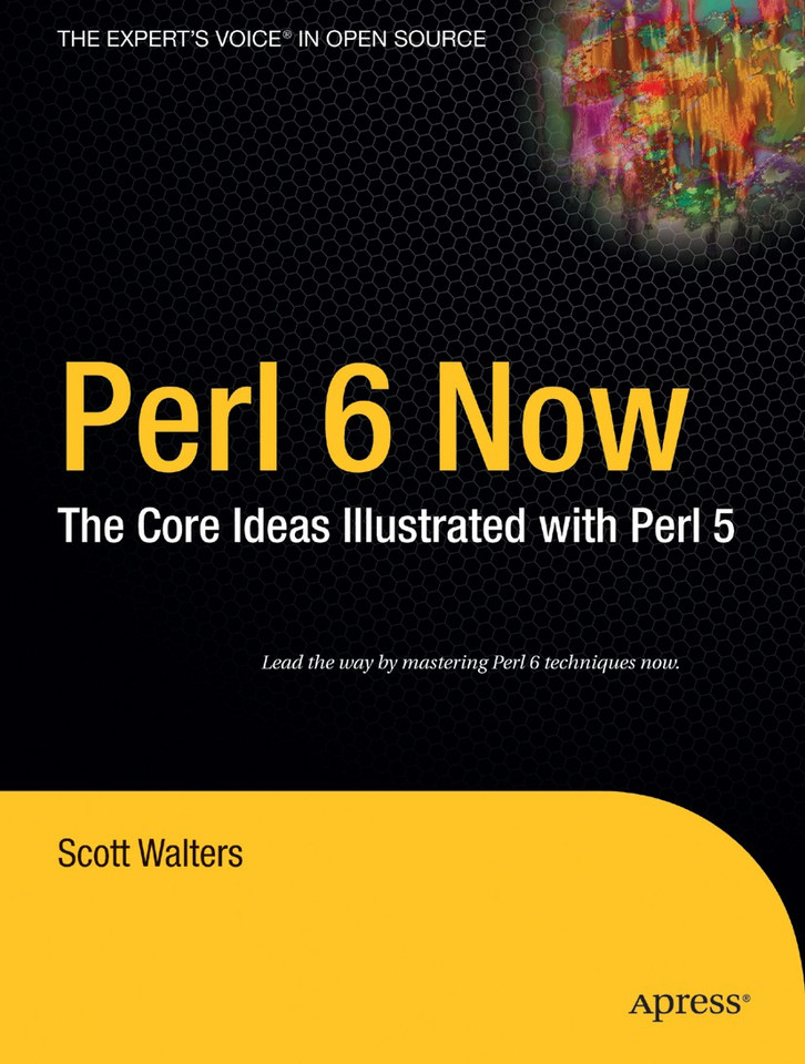 Perl 6 Now: The Core Ideas Illustrated with Perl 5 book cover by Scott Walters