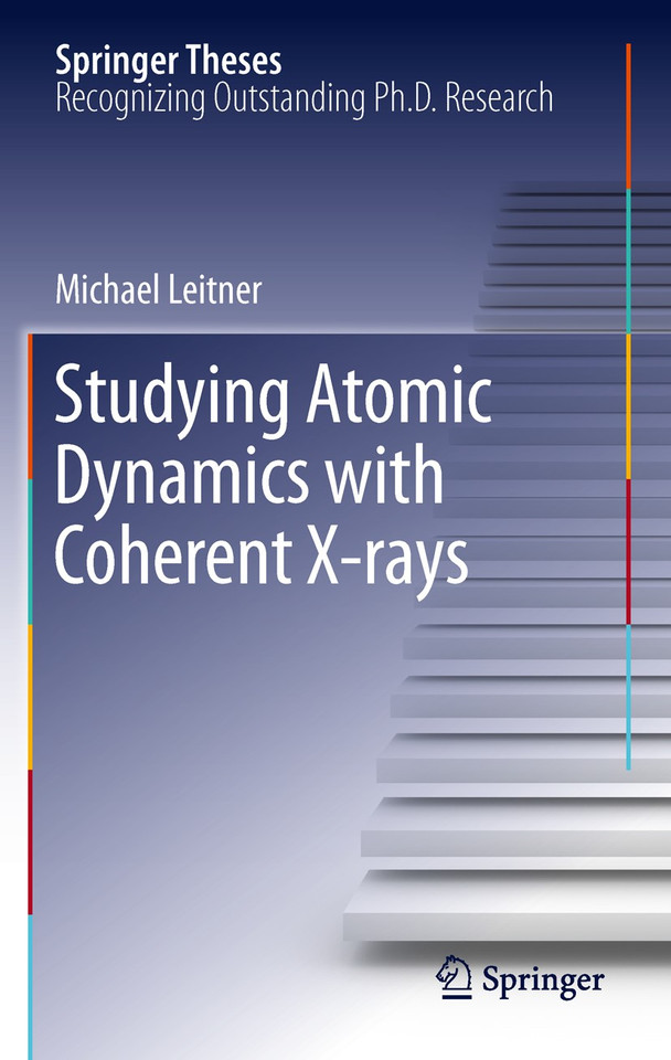 Studying Atomic Dynamics with Coherent X-rays (Springer Theses) book cover by Michael Leitner