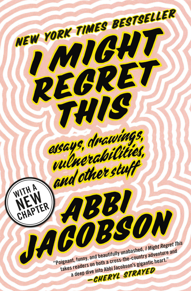 I Might Regret This: Essays, Drawings, Vulnerabilities, and Other Stuff book cover by Abbi Jacobson