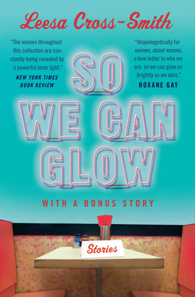 So We Can Glow: Stories book cover by Leesa Cross-Smith
