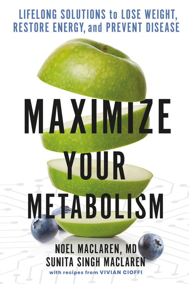 Maximize Your Metabolism: Lifelong Solutions to Lose Weight, Restore Energy, and Prevent Disease book cover by Noel Maclaren, Sunita Singh Maclaren