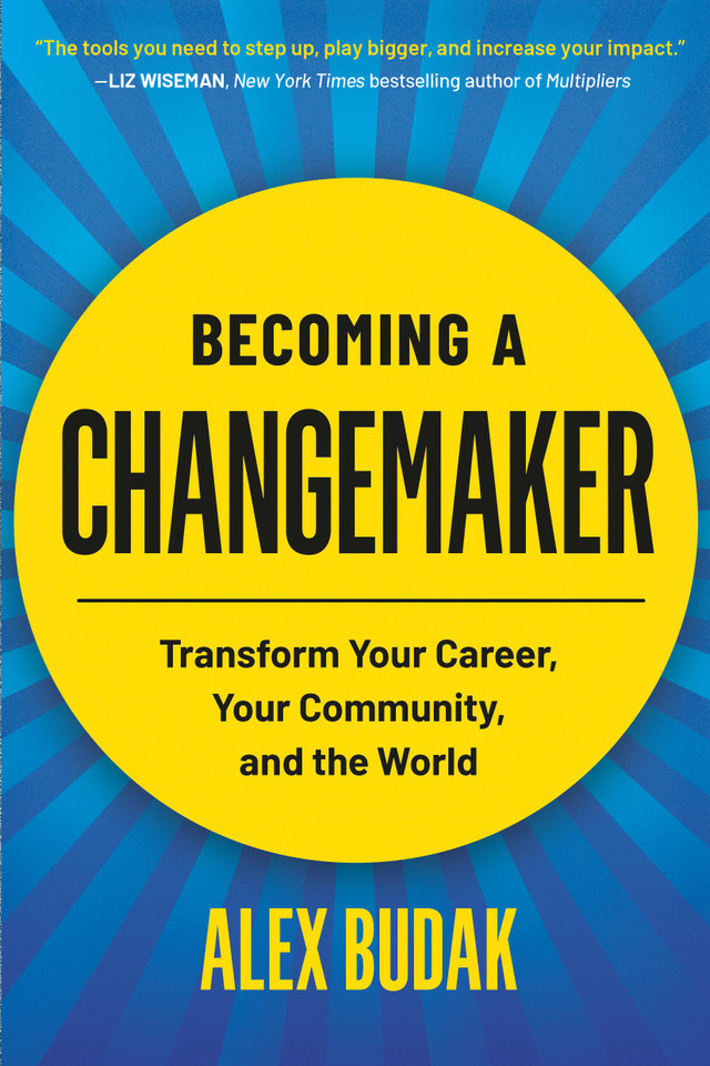 Becoming a Changemaker: Transform Your Career, Your Community, and the World book cover by Alex Budak