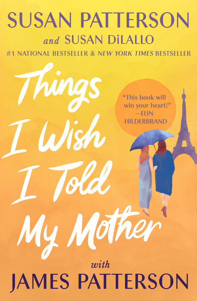 Things I Wish I Told My Mother: A Novel book cover by James Patterson, Susan DiLallo, Susan Patterson
