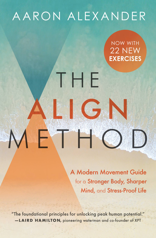 The Align Method: A Modern Movement Guide for a Stronger Body, Sharper Mind, and Stress-Proof Life book cover by Aaron Alexander