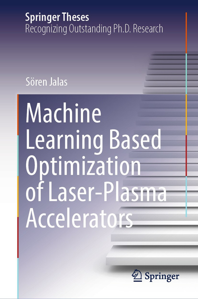 Machine Learning Based Optimization of Laser-Plasma Accelerators (Springer Theses) book cover by Sören Jalas