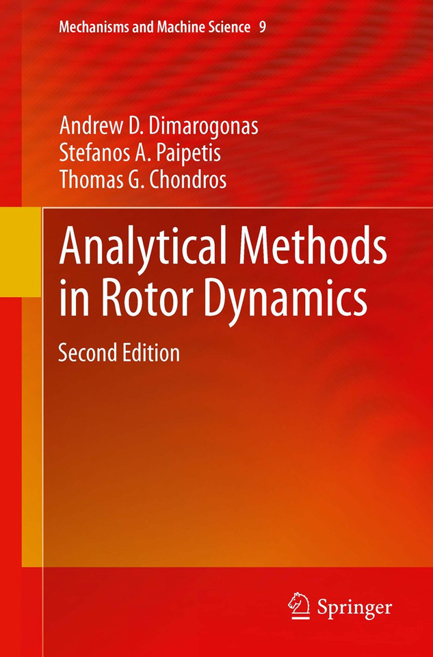 Analytical Methods in Rotor Dynamics: Second Edition (Mechanisms and Machine Science #9) book cover by Andrew D. Dimarogonas, Stefanos A. Paipetis, Thomas G. Chondros