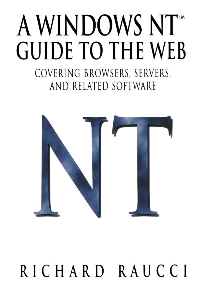 A Windows NT™ Guide to the Web: Covering browsers, servers, and related software book cover by Richard Raucci