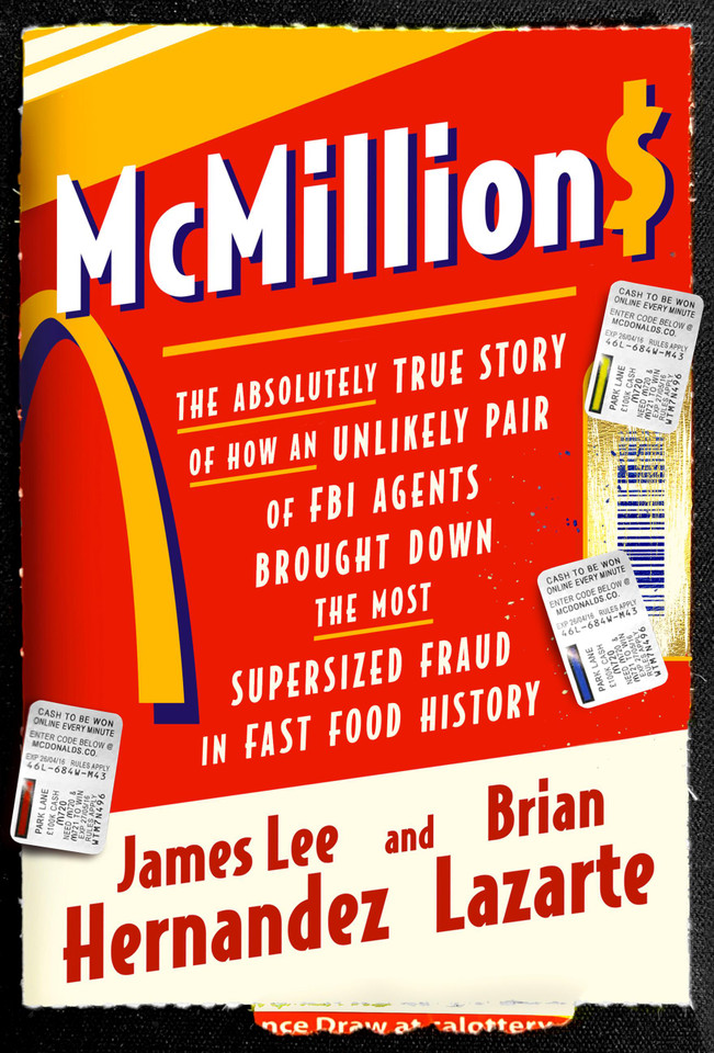 McMillions: The Absolutely True Story of How an Unlikely Pair of FBI Agents Brought Down the Most Supersized Fraud in Fast Food History book cover by James Lee Hernandez, Brian Lazarte