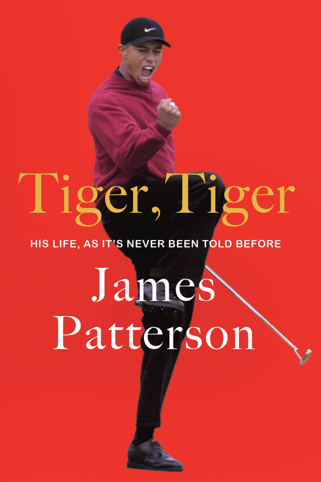 Tiger, Tiger: His Life, As It's Never Been Told Before book cover by James Patterson