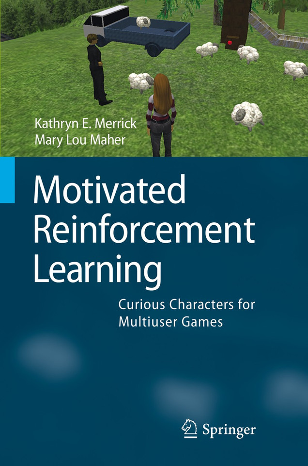 Motivated Reinforcement Learning: Curious Characters for Multiuser Games book cover by Kathryn E. Merrick, Mary Lou Maher