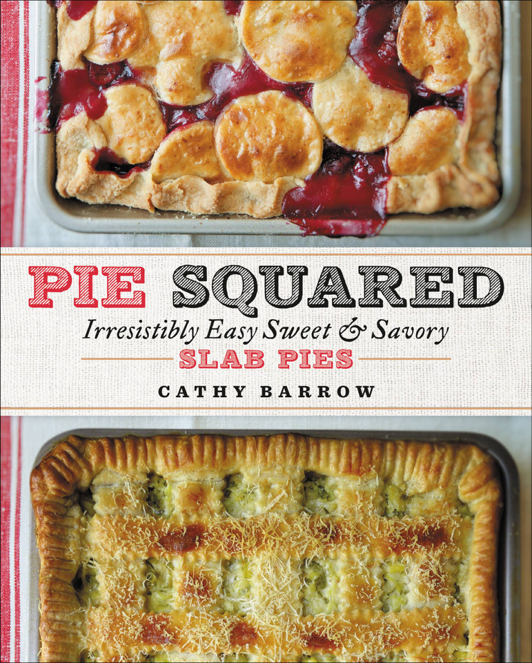 Pie Squared: Irresistibly Easy Sweet & Savory Slab Pies book cover by Cathy Barrow