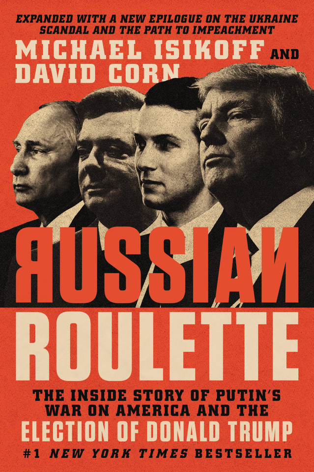 Russian Roulette: The Inside Story of Putin's War on America and the Election of Donald Trump book cover by Michael Isikoff, David Corn