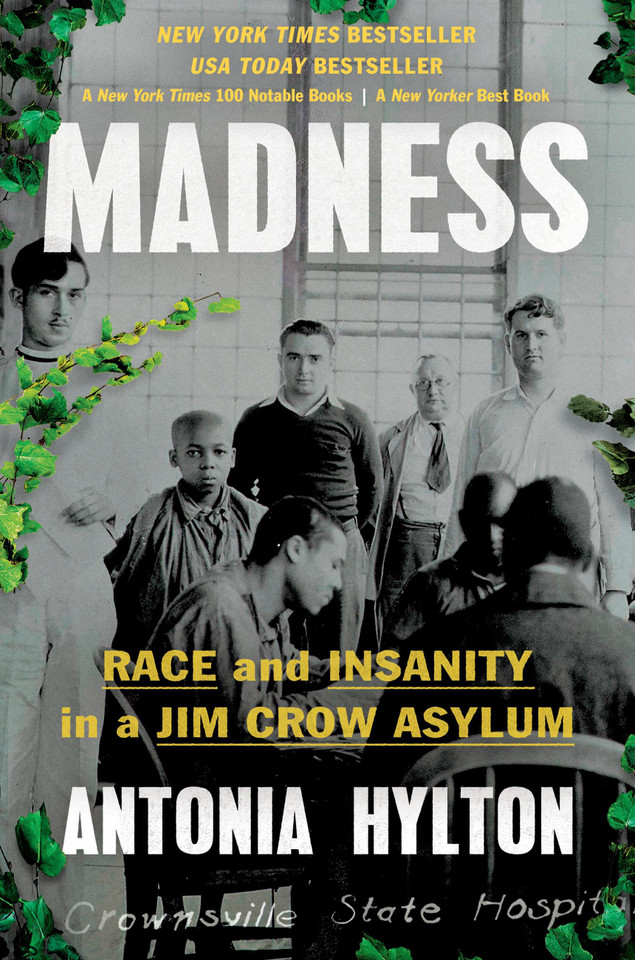 Madness: Race and Insanity in a Jim Crow Asylum book cover by Antonia Hylton