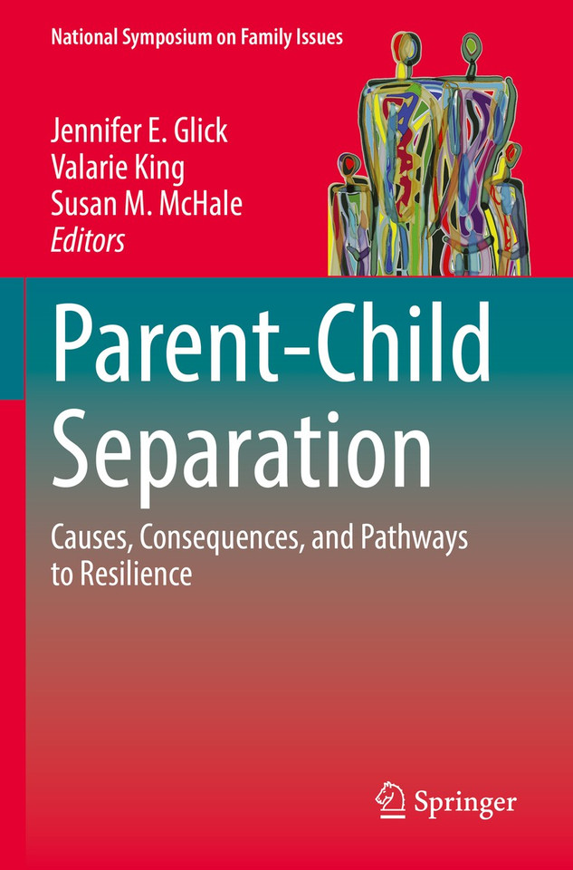 Parent-Child Separation: Causes, Consequences, and Pathways to Resilience (National Symposium on Family Issues #1) book cover by 