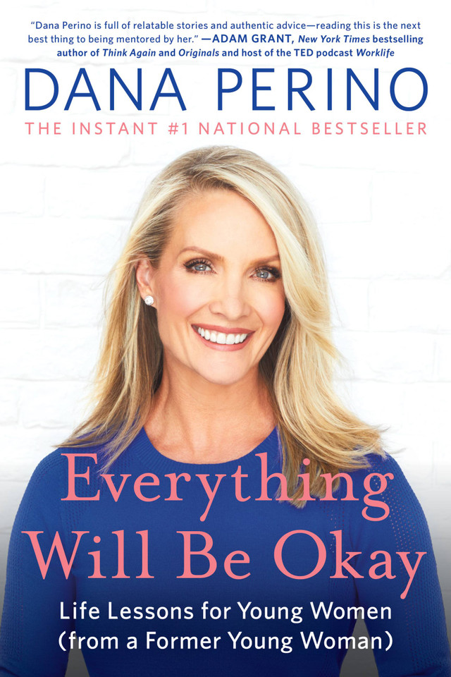 Everything Will Be Okay: Life Lessons for Young Women (from a Former Young Woman) book cover by Dana Perino