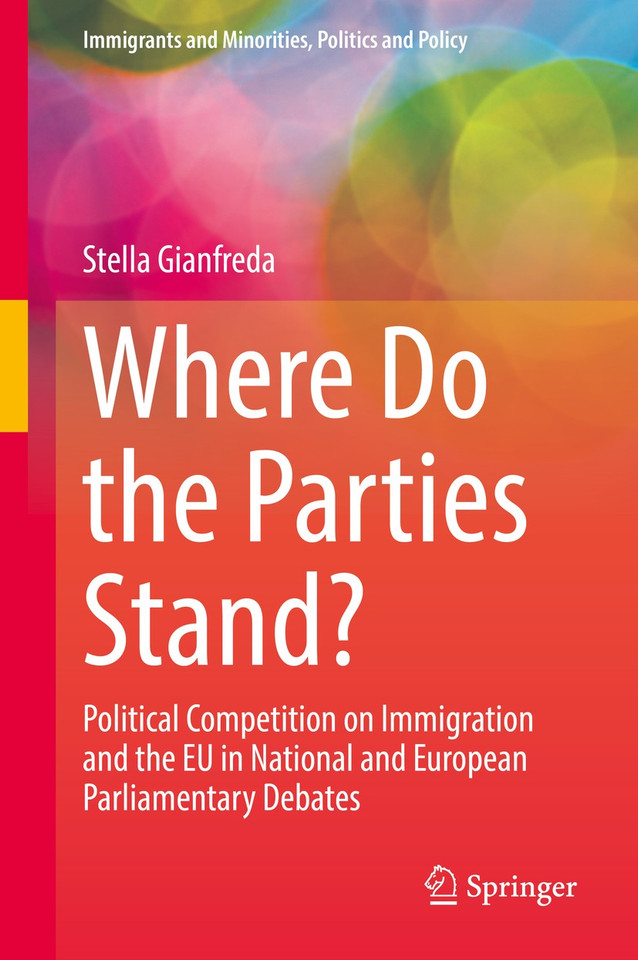 Where Do the Parties Stand?: Political Competition on Immigration and the EU in National and European Parliamentary Debates (Immigrants and Minorities, Politics and Policy) book cover by Stella Gianfreda