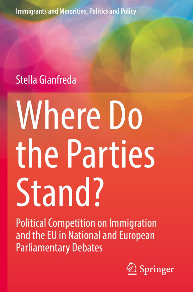 Where Do the Parties Stand?: Political Competition on Immigration and the EU in National and European Parliamentary Debates (Immigrants and Minorities, Politics and Policy) book cover by Stella Gianfreda