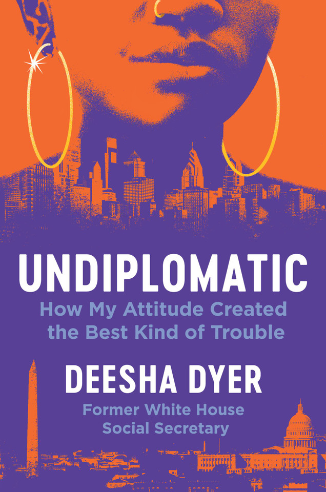 Undiplomatic: How My Attitude Created the Best Kind of Trouble book cover by Deesha Dyer