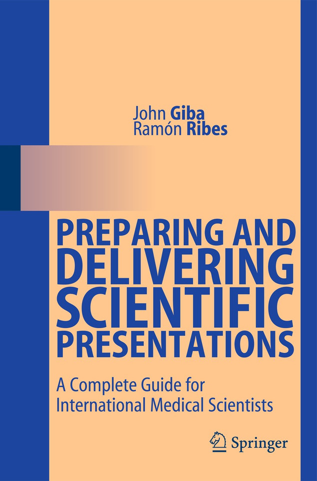 Preparing and Delivering Scientific Presentations: A Complete Guide for International Medical Scientists book cover by John Giba, Ramón Ribes
